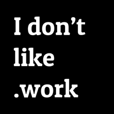 I Don't Like Work