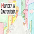 Murder in Crayontopia